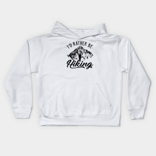 I’d Rather Be Hiking Kids Hoodie